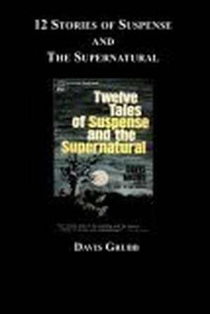 12 Stories of Suspense and the Supernatural