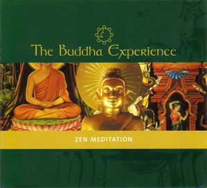The Buddha Experience: Zen Meditation