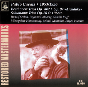Pablo Casals • 1953/1956: Beethoven: Trios op. 70:2 / op. 97 »Archduke« / Schumann: Trios op. 80 / op. 100 etc.