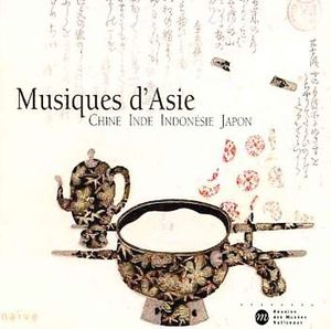 Musiques d'Asie: Chine Inde Indonesie Japon