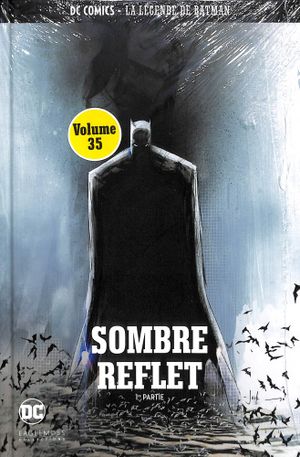 Batman : Sombre reflet (1ère partie) - DC Comics - La légende de Batman tome 35