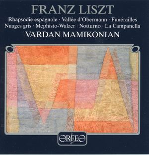 Liszt: Rhapsodie espagnole; Vallée d'Obermann; Funérailles; Nuages gris; Mephisto-Walzer; Notturno; La Campanella