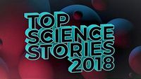 Top Science Stories of 2018