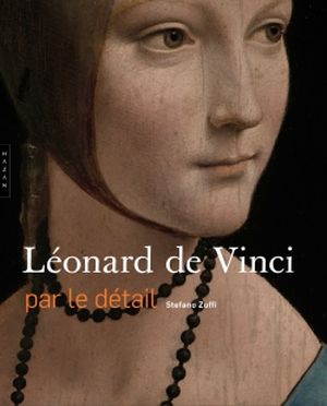 Léonard de Vinci par le détail