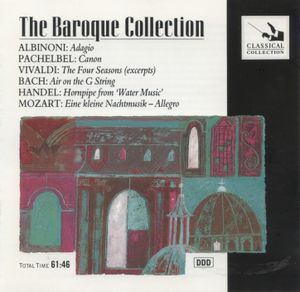 The Baroque Collection: Albinoni: Adagio / Pachelbel: Canon / Vivaldi: The Four Seasons (excerpts) / Bach: Air on the G String /