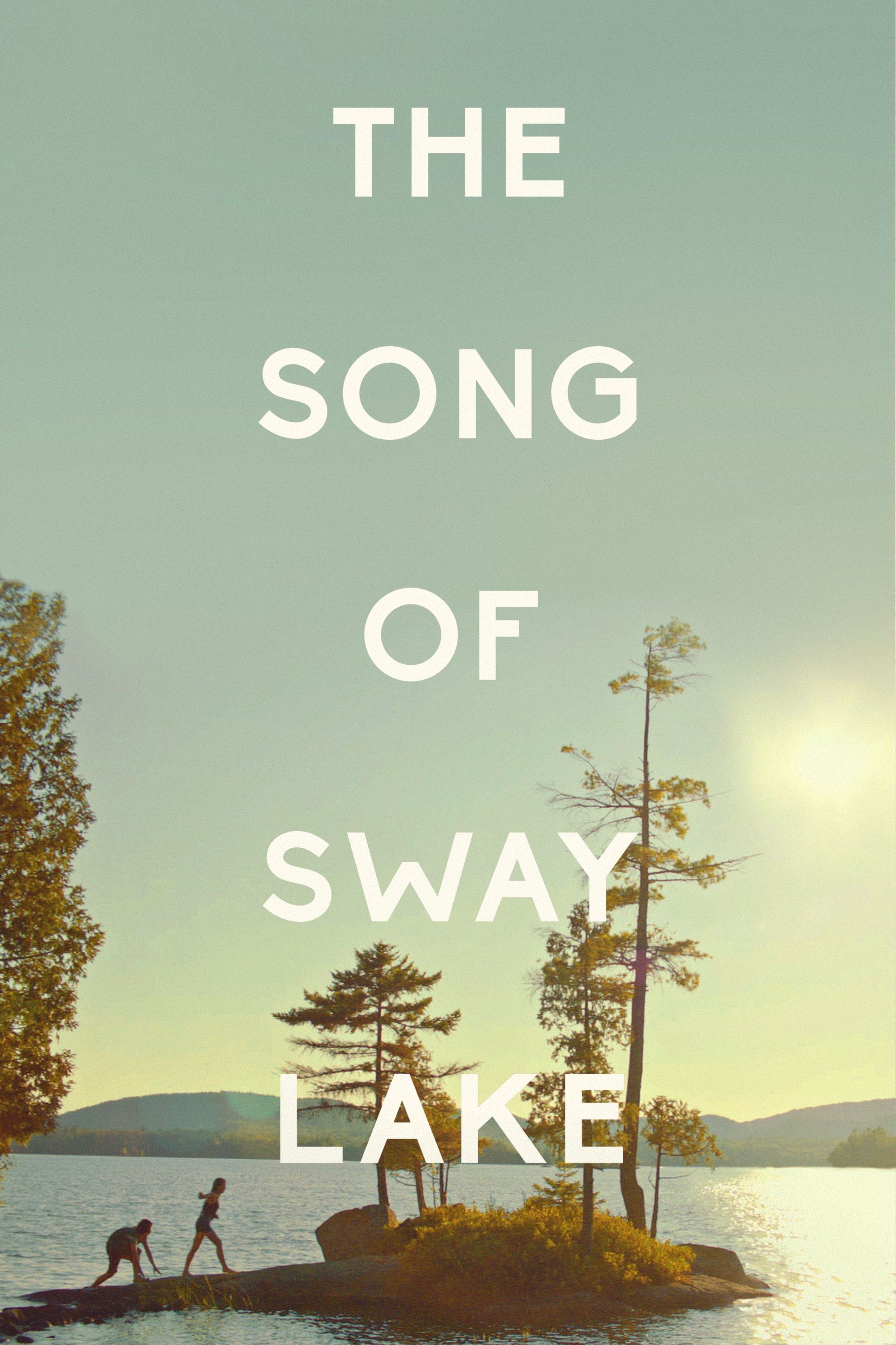 The Song of Sway Lake Film (2017) SensCritique