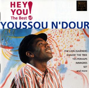 Hey You! The Best of Youssou N’Dour