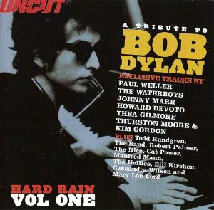 Uncut 2002.5: Hard Rain, A Tribute to Bob Dylan: Volume 1