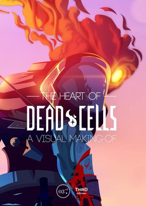 The Heart of Dead Cells: A Visual Making-Of