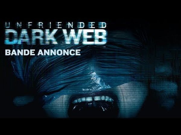 Unfriended : Dark Web