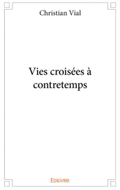 Couverture Vies croisées à contretemps Couverture Vies croisées à contretemps