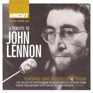 Uncut, 2002.11: Instant Karma 2002: A Tribute to John Lennon
