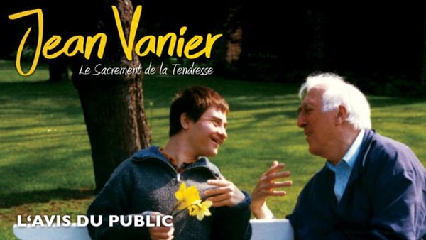 Jean Vanier, le sacrement de la tendresse