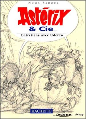 Astérix & Cie… : entretiens avec Uderzo