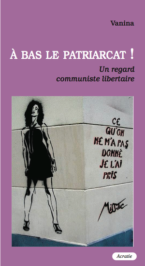 A bas le patriarcat ! Un regard communiste libertaire