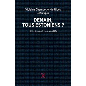 Demain, tous Estoniens ?: L'Estonie, une réponse aux GAFA