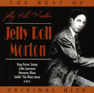 The Best of Jelly Roll Morton: Original Hits