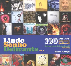 Lindo Sonho Delirante Vol. 2: 100 discos audaciosos do Brasil (1976-1985)