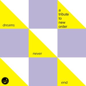 Dreams Never End: A Tribute to New Order