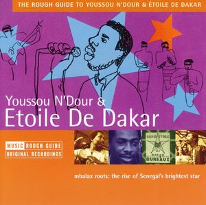 The Rough Guide to Youssou N’Dour & Étoile de Dakar