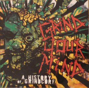 Grind Your Mind: A History of Grindcore