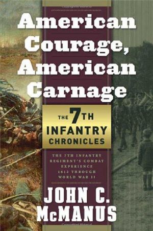American courage, american carnage: the 7th infantry chronicles