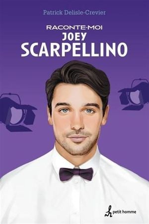 Raconte-moi Joey Scarpellino