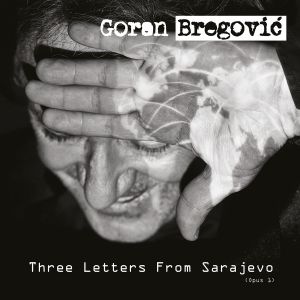 Three Letters From Sarajevo (Opus 1)