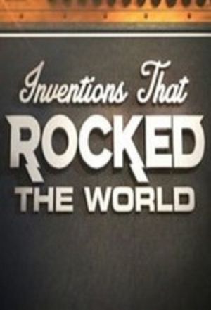 Inventions That Rocked the World