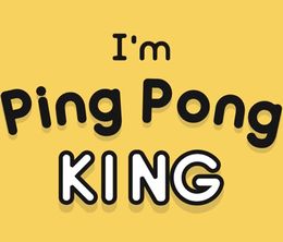 image-https://media.senscritique.com/media/000018309495/0/I_m_Ping_Pong_King.jpg