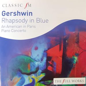 Rhapsody in Blue / An American in Paris / Piano Concerto