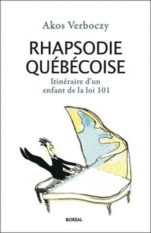 Rhapsodie québécoise - Itinéraire d'un enfant de la loi 101