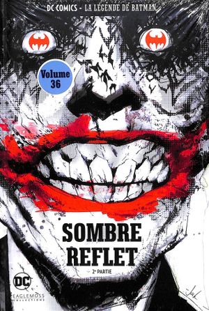 Batman : Sombre reflet (2ème partie) - DC Comics - La légende de Batman tome 36