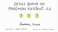 Depuis quand les Pokémons existent-ils ?