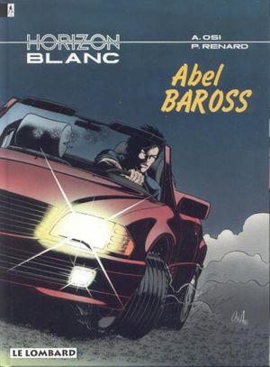 Abel Baross - Horizon blanc, tome 1