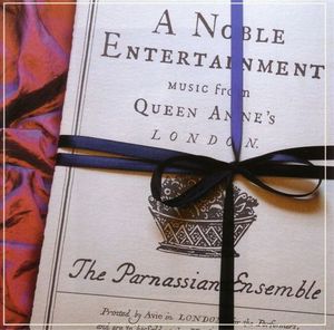 A Noble Entertainment: Music from Queen Anne's London