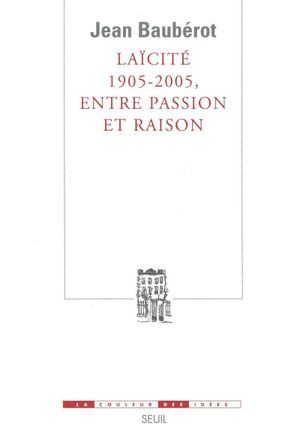 Laïcité 1905-2005, entre passion et raison