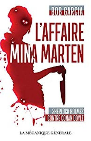 L'Affaire Mina Marten - Sherlock Holmes contre Conan Doyle
