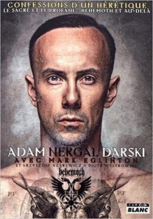 Confessions d'un hérétique : Adam Nergal Darski