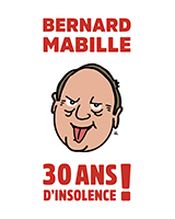 Affiche Bernard Mabille 30 ans d'insolence Olympia 2019 Affiche Bernard Mabille 30 ans d'insolence Olympia 2019