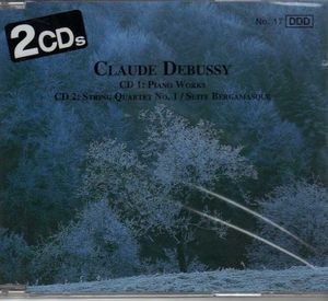 Claude Debussy: Piano Works / String Quartet No. 1 Suite Bergamasque