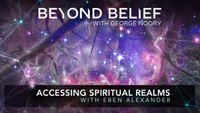 Accessing Spiritual Realms with Eben Alexander