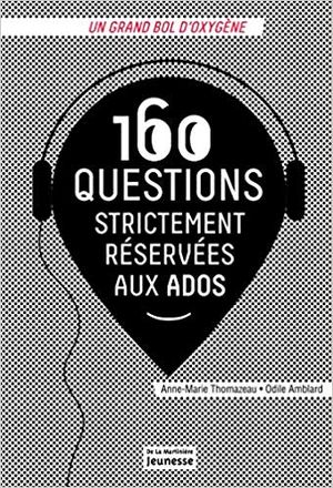 160 questions strictement réservées aux ados : un grand bol d'oxygène