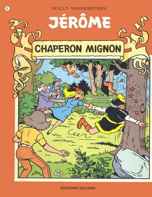 Chaperon mignon - Les fabuleux voyages de Jérôme, tome 8