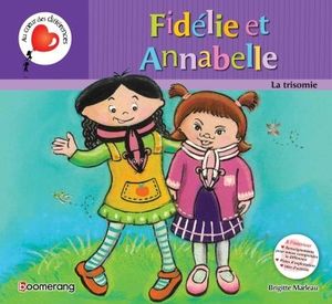 Fidélie et Annabelle : la trisomie