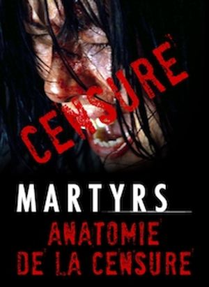 Martyrs - Anatomie de la censure