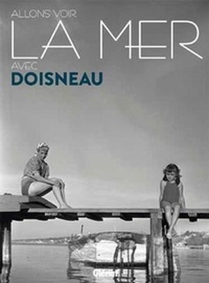 Allons voir la mer avec Doisneau