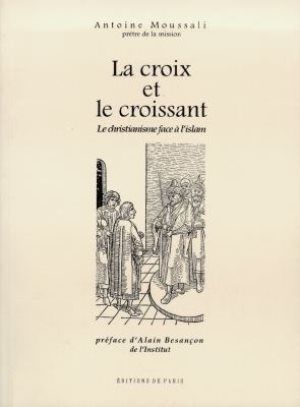 La croix et le croissant: le christianisme face à l'islam