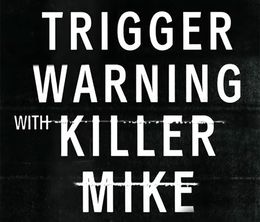 image-https://media.senscritique.com/media/000018329387/0/Trigger_Warning_with_Killer_Mike.jpg