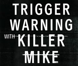 image-https://media.senscritique.com/media/000018329387/0/trigger_warning_with_killer_mike.jpg